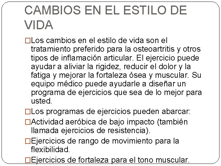 CAMBIOS EN EL ESTILO DE VIDA �Los cambios en el estilo de vida son