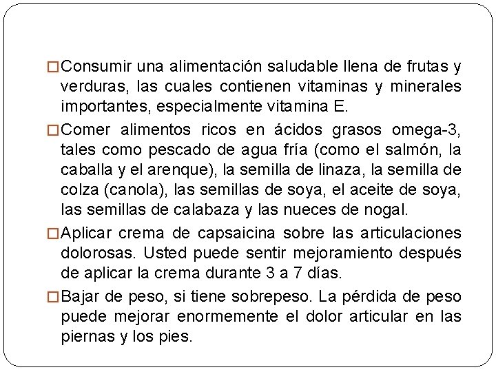 � Consumir una alimentación saludable llena de frutas y verduras, las cuales contienen vitaminas