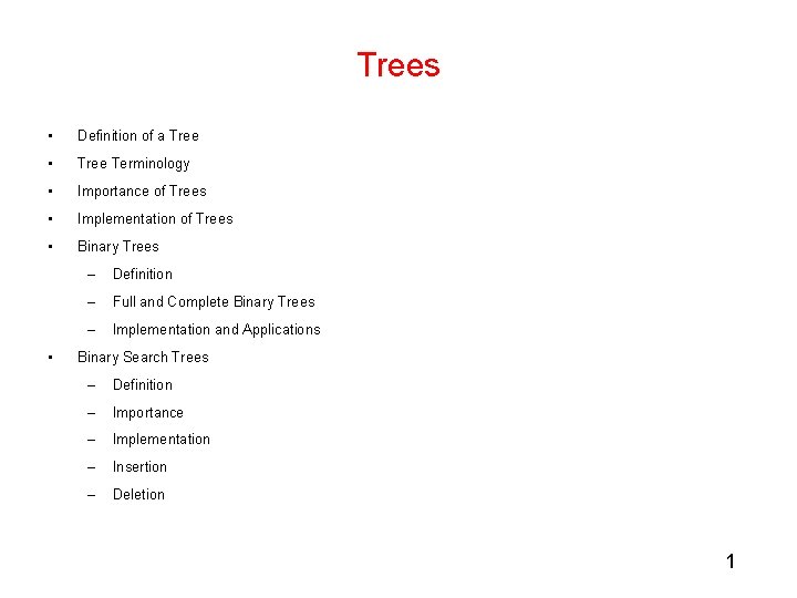 Trees • Definition of a Tree • Tree Terminology • Importance of Trees •