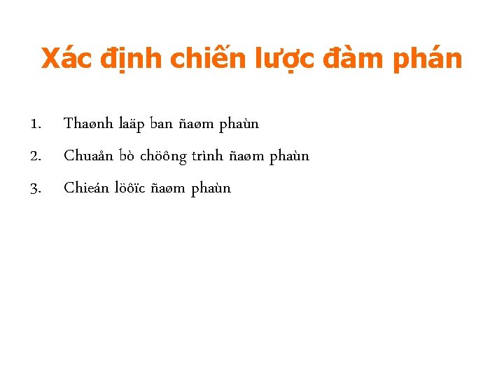 Xác định chiến lược đàm phán 1. Thaønh laäp ban ñaøm phaùn 2. Chuaån