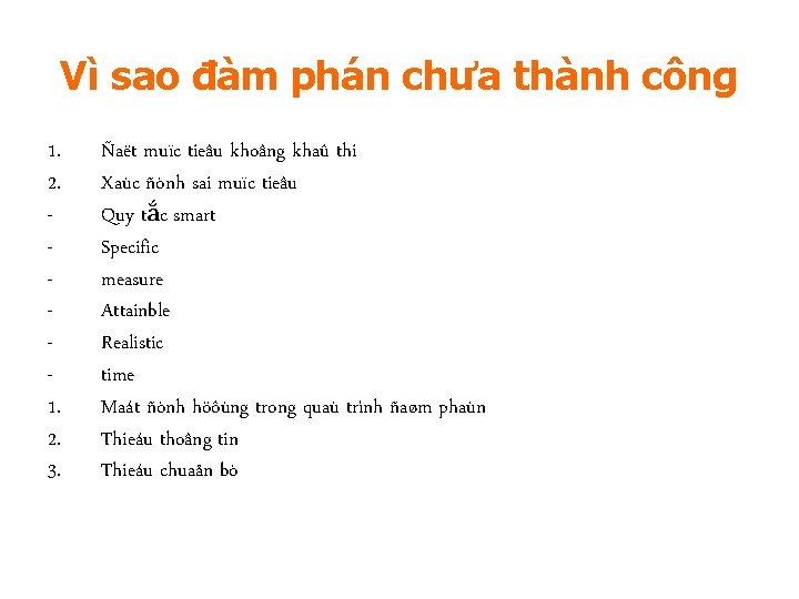 Vì sao đàm phán chưa thành công 1. 2. 3. Ñaët muïc tieâu khoâng