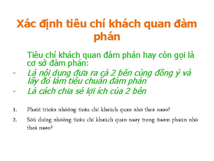 Xác định tiêu chí khách quan đàm phán 1. 2. Tiêu chí khách quan