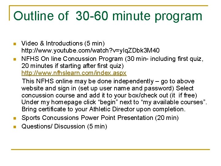 Outline of 30 -60 minute program n n Video & Introductions (5 min) http: