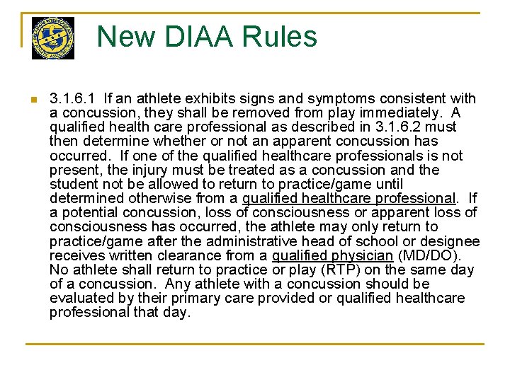 New DIAA Rules n 3. 1. 6. 1 If an athlete exhibits signs and