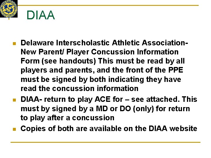 DIAA n n n Delaware Interscholastic Athletic Association. New Parent/ Player Concussion Information Form