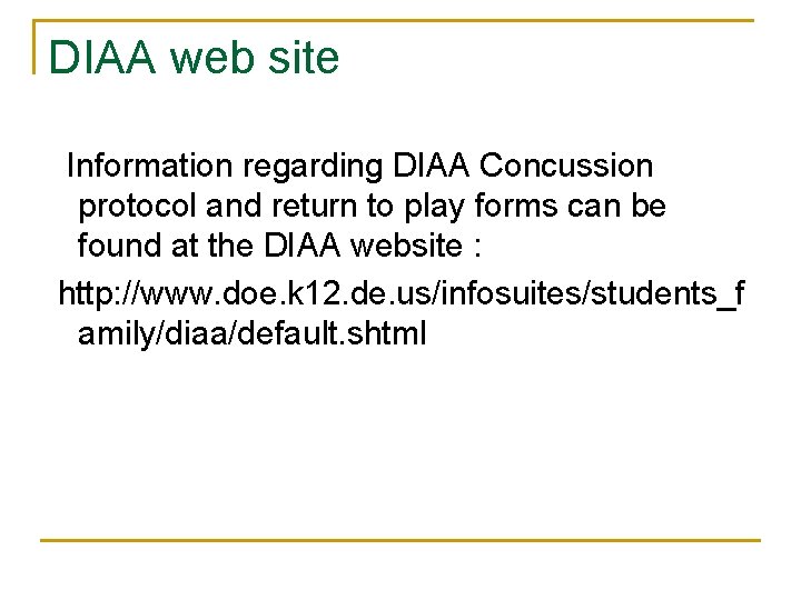 DIAA web site Information regarding DIAA Concussion protocol and return to play forms can