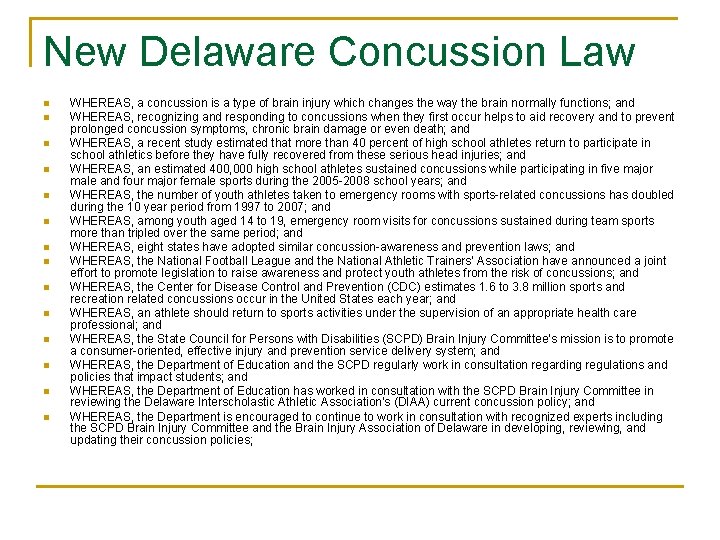 New Delaware Concussion Law n n n n WHEREAS, a concussion is a type
