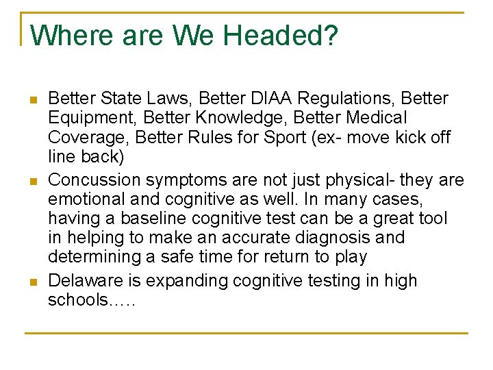 Where are We Headed? n n n Better State Laws, Better DIAA Regulations, Better