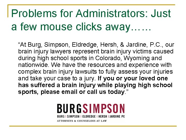 Problems for Administrators: Just a few mouse clicks away…… “At Burg, Simpson, Eldredge, Hersh,