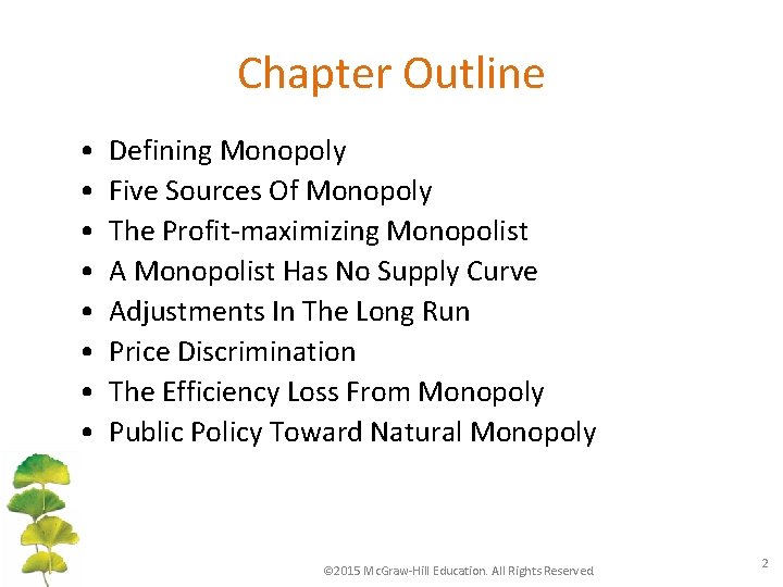 Chapter Outline • • Defining Monopoly Five Sources Of Monopoly The Profit-maximizing Monopolist A