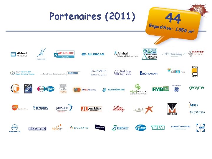 Partenaires (2011) 44 Exposit ion: 13 50 m 2 