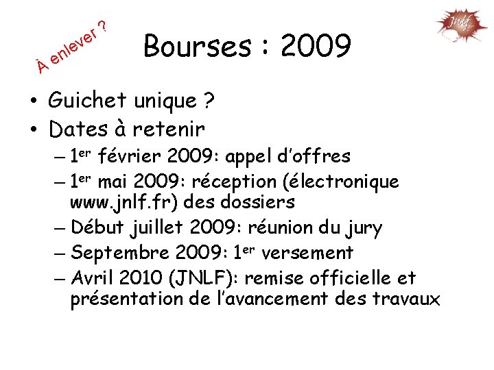 À ? r e v e nl e Bourses : 2009 • Guichet unique