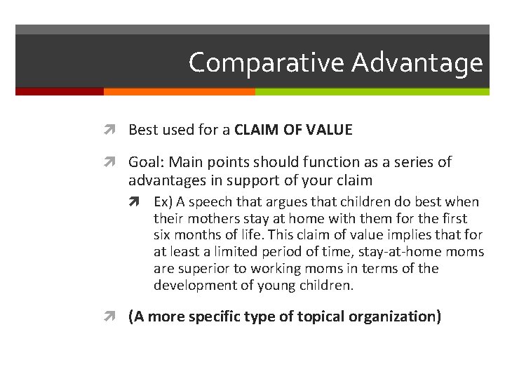 Comparative Advantage Best used for a CLAIM OF VALUE Goal: Main points should function