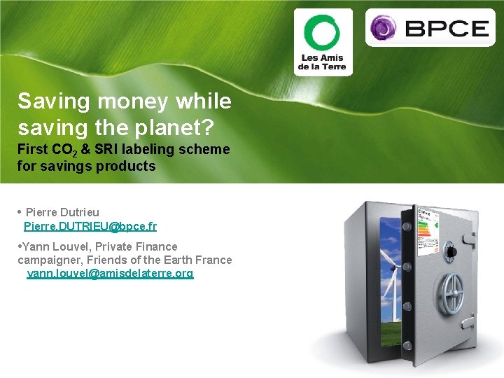 Saving money while saving the planet? First CO 2 & SRI labeling scheme for