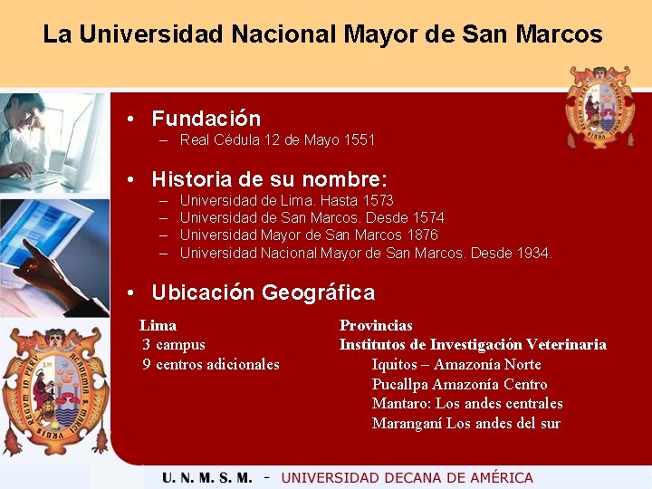 La Universidad Nacional Mayor de San Marcos • Fundación – Real Cédula 12 de