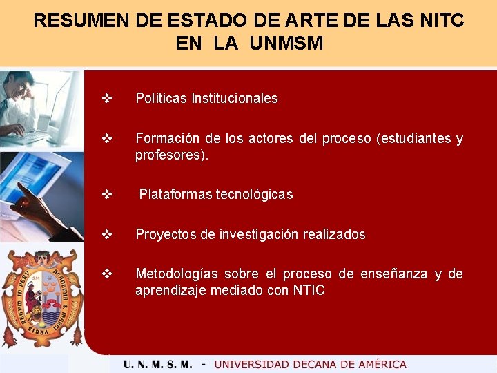 RESUMEN DE ESTADO DE ARTE DE LAS NITC EN LA UNMSM v Políticas Institucionales