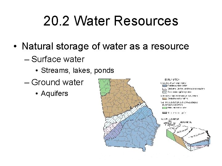 20. 2 Water Resources • Natural storage of water as a resource – Surface