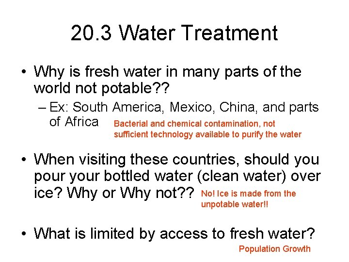 20. 3 Water Treatment • Why is fresh water in many parts of the
