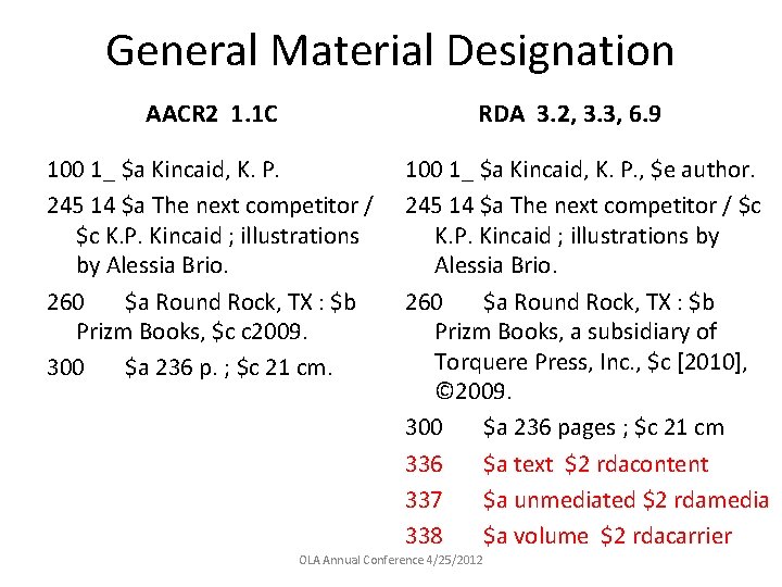 General Material Designation AACR 2 1. 1 C RDA 3. 2, 3. 3, 6.