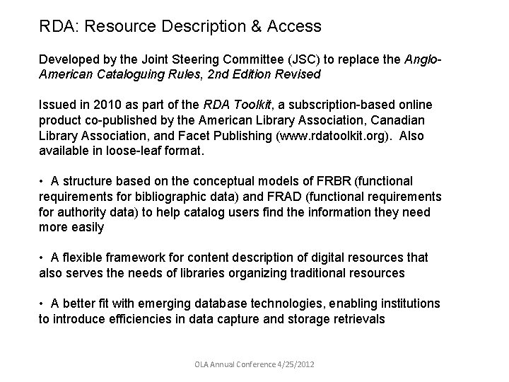 RDA: Resource Description & Access Developed by the Joint Steering Committee (JSC) to replace
