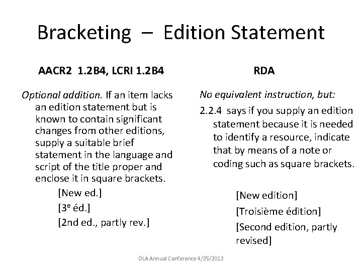 Bracketing – Edition Statement AACR 2 1. 2 B 4, LCRI 1. 2 B