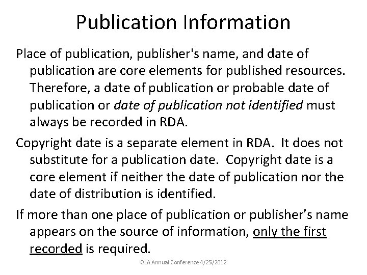 Publication Information Place of publication, publisher's name, and date of publication are core elements