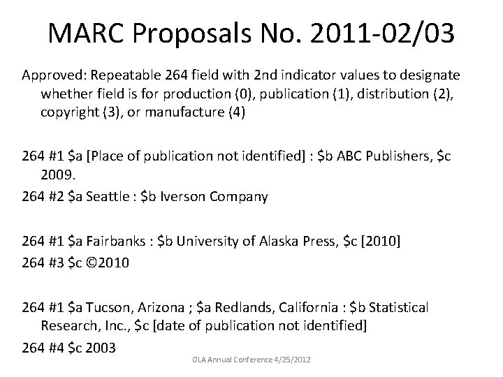 MARC Proposals No. 2011 -02/03 Approved: Repeatable 264 field with 2 nd indicator values