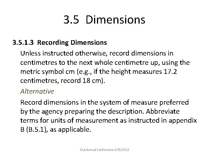 3. 5 Dimensions 3. 5. 1. 3 Recording Dimensions Unless instructed otherwise, record dimensions