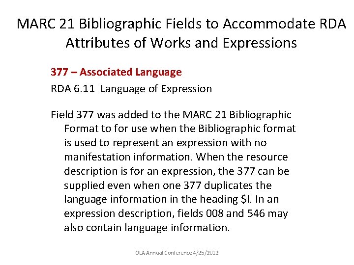 MARC 21 Bibliographic Fields to Accommodate RDA Attributes of Works and Expressions 377 –