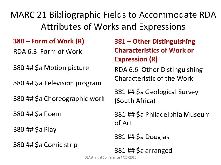 MARC 21 Bibliographic Fields to Accommodate RDA Attributes of Works and Expressions 380 –