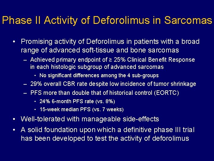 Phase II Activity of Deforolimus in Sarcomas • Promising activity of Deforolimus in patients