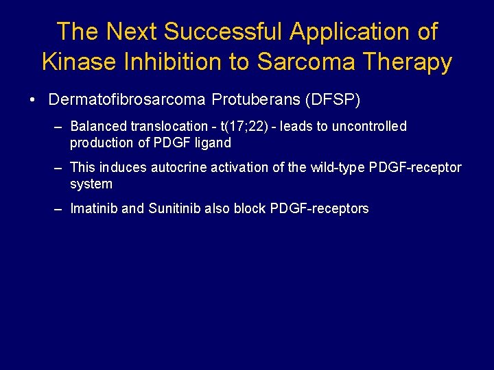 The Next Successful Application of Kinase Inhibition to Sarcoma Therapy • Dermatofibrosarcoma Protuberans (DFSP)