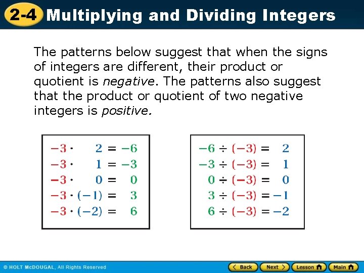 2 -4 Multiplying and Dividing Integers The patterns below suggest that when the signs 2 -4 Multiplying and Dividing Integers The patterns below suggest that when the signs