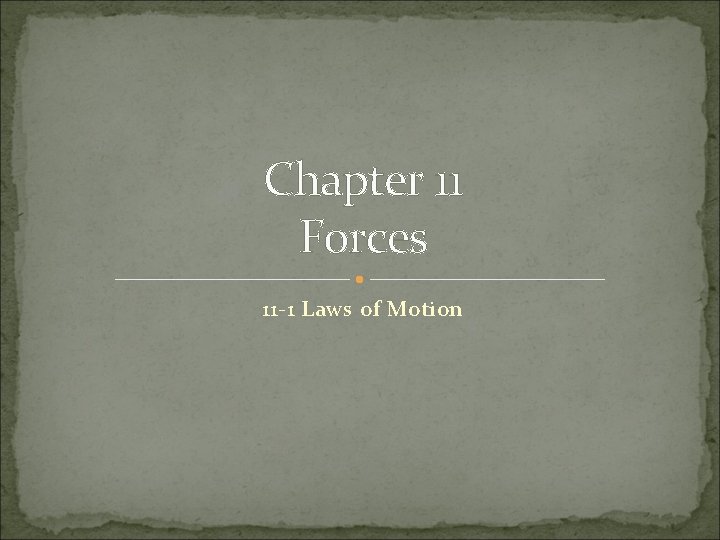Chapter 11 Forces 11 1 Laws of Motion