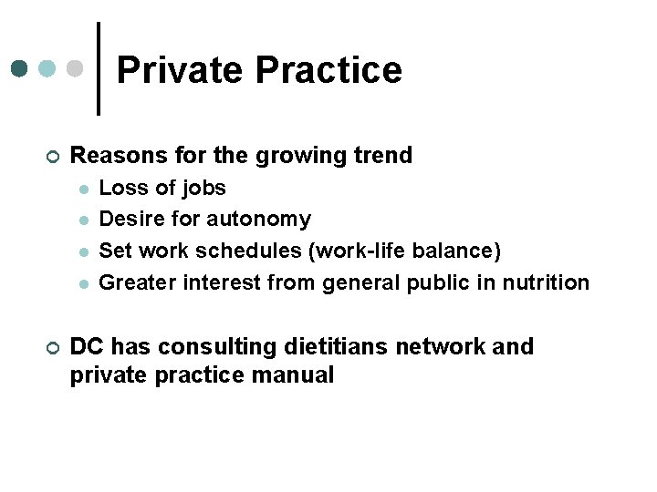 Private Practice ¢ Reasons for the growing trend l l ¢ Loss of jobs