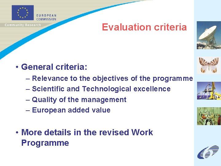 Evaluation criteria • General criteria: – Relevance to the objectives of the programme –