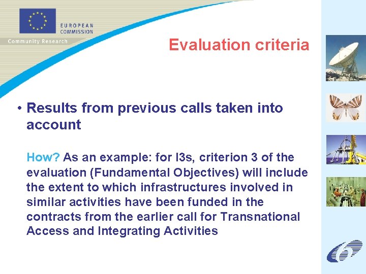 Evaluation criteria • Results from previous calls taken into account How? As an example: