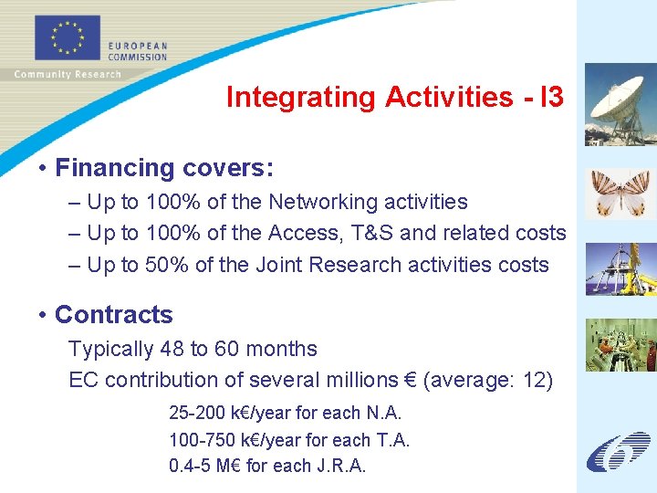 Integrating Activities - I 3 • Financing covers: – Up to 100% of the