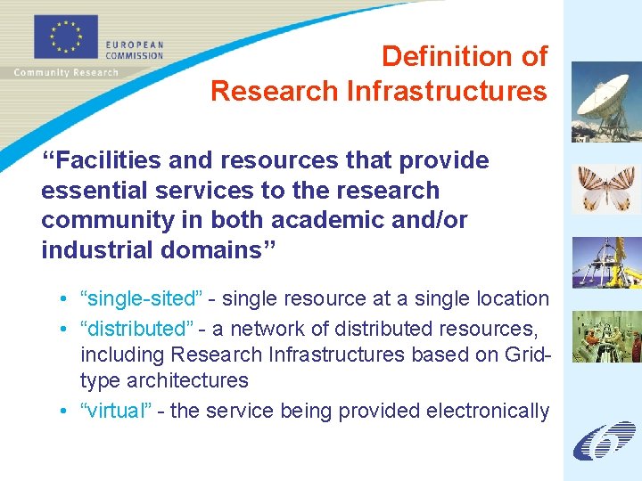 Definition of Research Infrastructures “Facilities and resources that provide essential services to the research