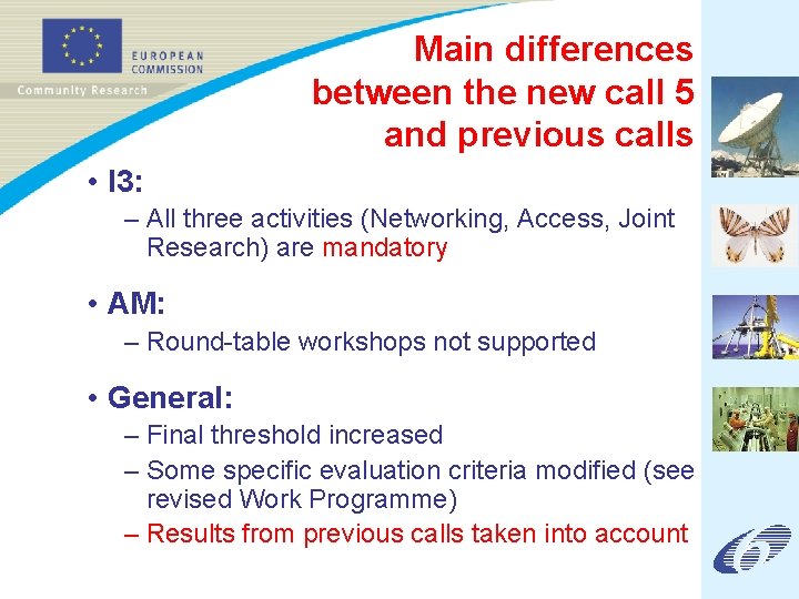 Main differences between the new call 5 and previous calls • I 3: –