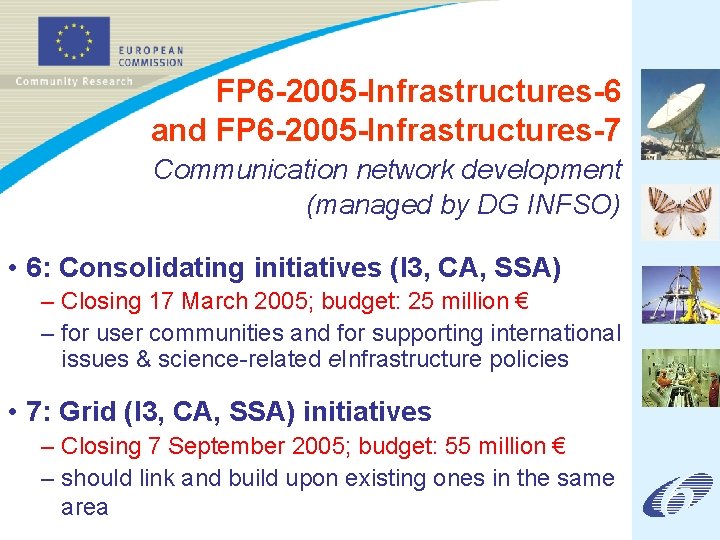 FP 6 -2005 -Infrastructures-6 and FP 6 -2005 -Infrastructures-7 Communication network development (managed by