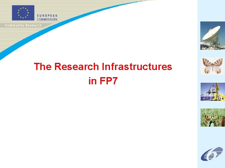 The Research Infrastructures in FP 7 