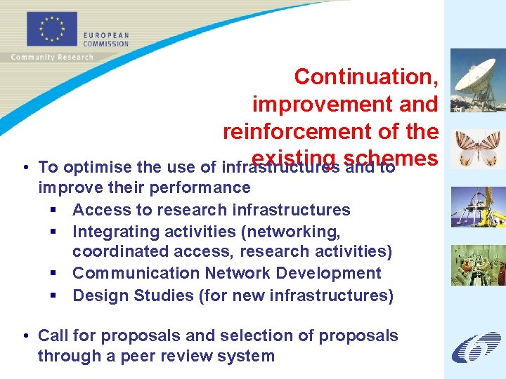  • Continuation, improvement and reinforcement of the existing schemes To optimise the use