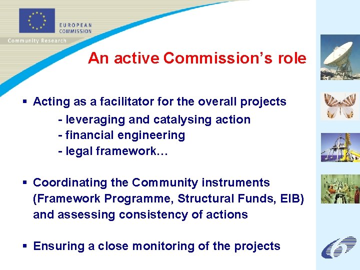 An active Commission’s role § Acting as a facilitator for the overall projects -