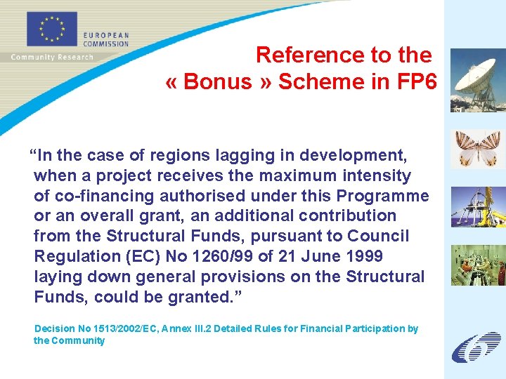 Reference to the « Bonus » Scheme in FP 6 “In the case of