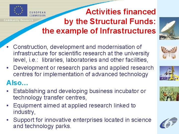 Activities financed by the Structural Funds: the example of Infrastructures • Construction, development and