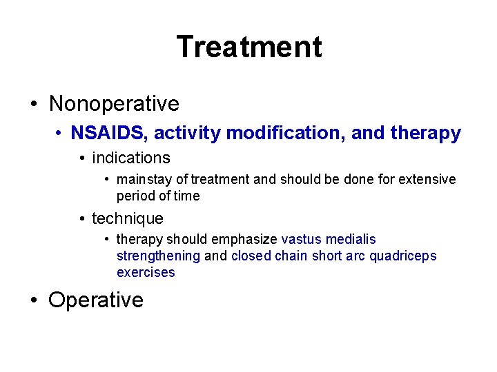 Treatment • Nonoperative • NSAIDS, activity modification, and therapy • indications • mainstay of