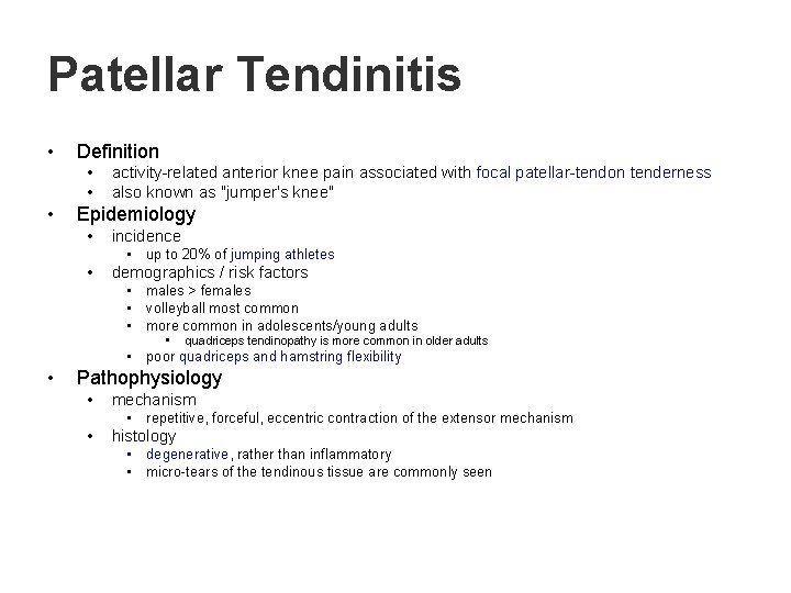 Patellar Tendinitis • Definition • • • activity-related anterior knee pain associated with focal