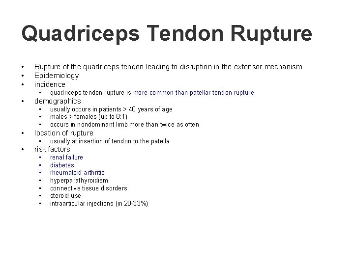 Quadriceps Tendon Rupture • • • Rupture of the quadriceps tendon leading to disruption