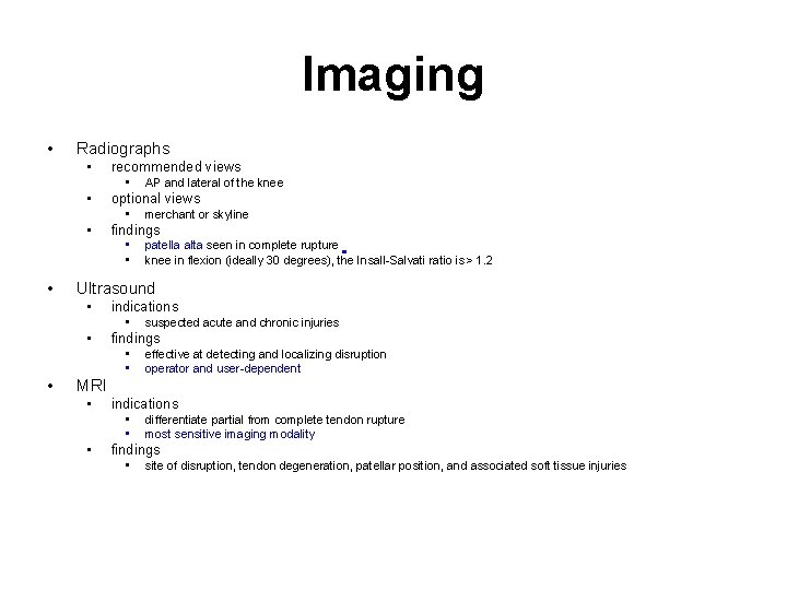 Imaging • Radiographs • recommended views • • optional views • • patella alta